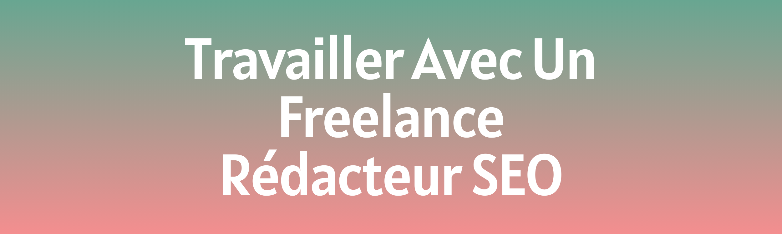 You are currently viewing Les 7 avantages de travailler avec un Freelance Rédacteur SEO