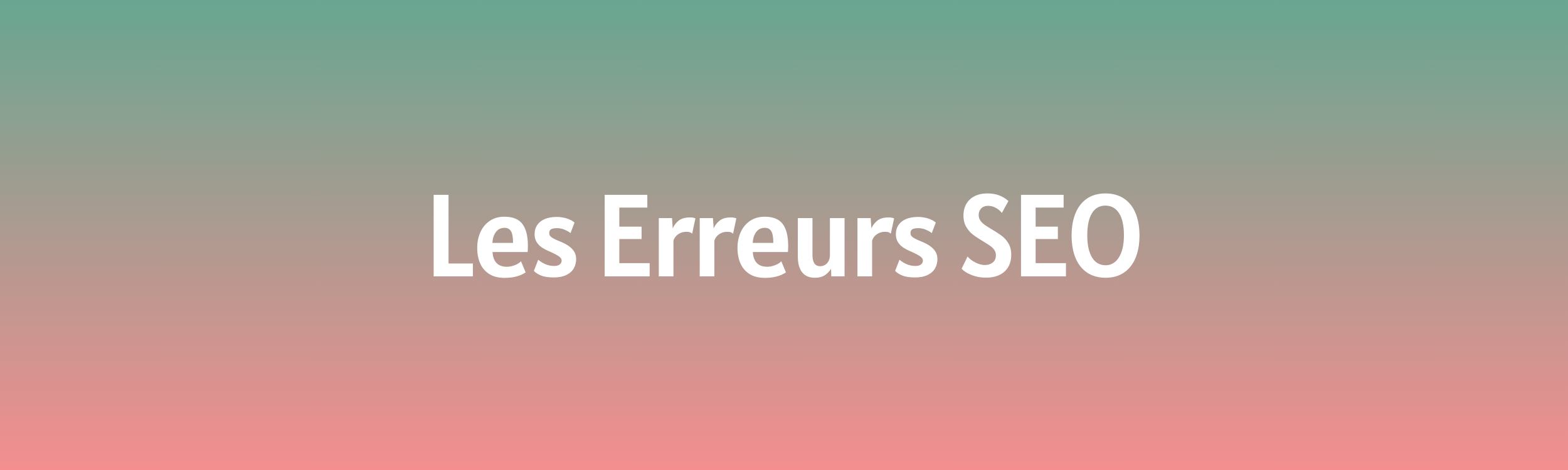 You are currently viewing Les erreurs SEO à éviter